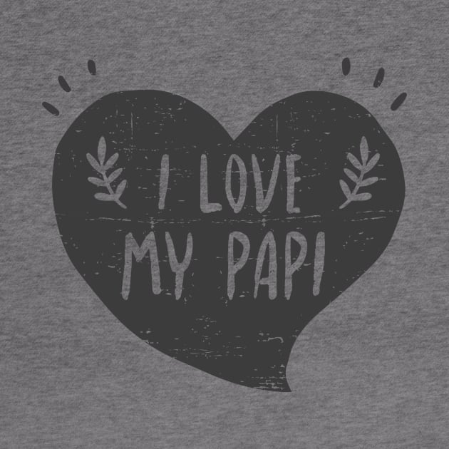 I love my papi - Quiero a mi papi by verde